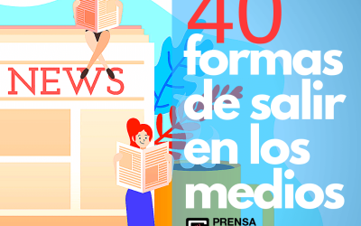 40 formas de conseguir salir en los medios de comunicación con tu negocio